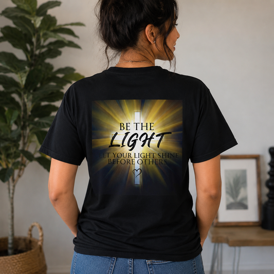 Be The Light T-Shirt — Inspirational Christian Faith Graphic Tee